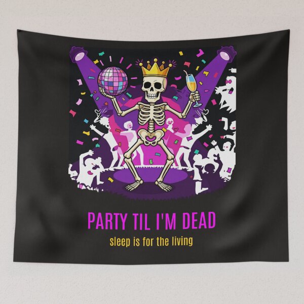 Artikelvorschau, Party Til I'm Dead - Funny Skeleton Party Shirt entworfen und verkauft von Revyra.