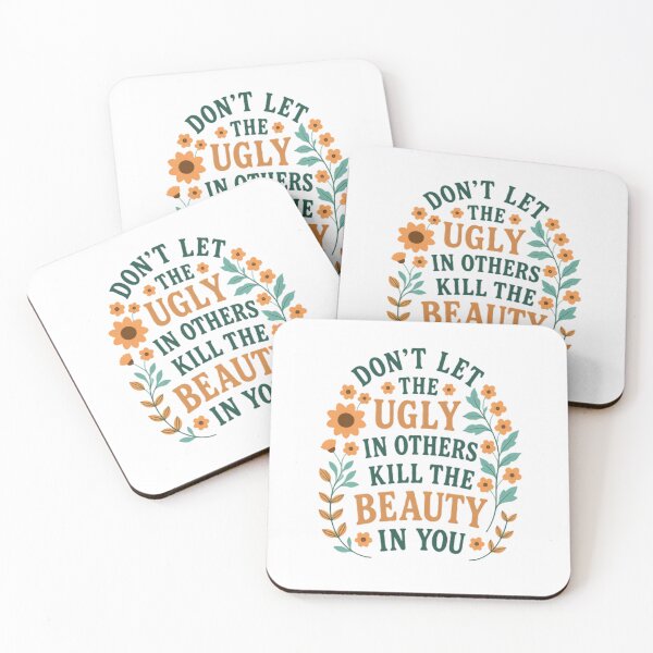 Item preview, Don't Let The Ugly In Others Kill The Beauty In You Self Love Quote Inner Beauty Positivity designed and sold by HumansStuck12.