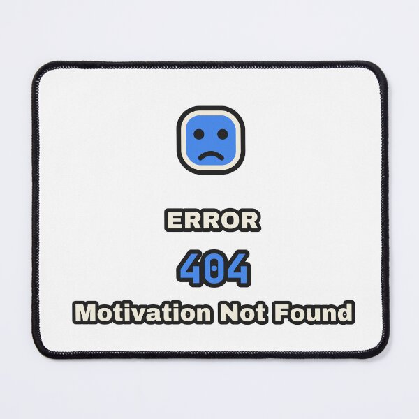 Item preview, Error 404 Motivation Not Found Funny Developer designed and sold by LGTM Supply.