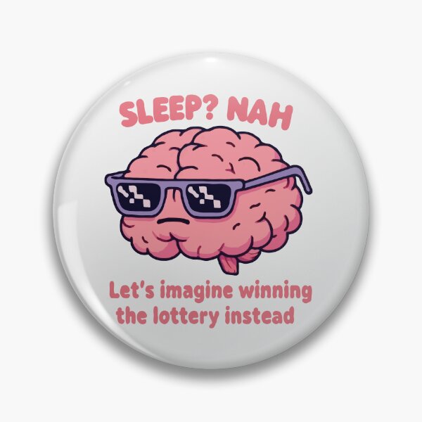 Item preview, Insomnia Brain Sleep Nah Imagine Winning The Lottery Instead  designed and sold by Gkinoki.