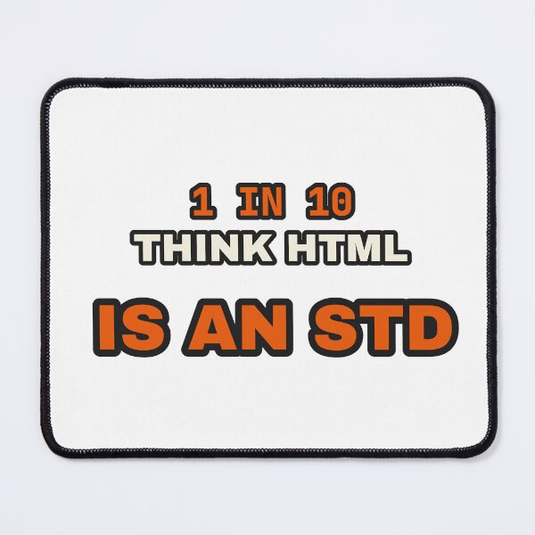 Item preview, 1 In 10 Think HTML Is An STD Funny Programmer Stat designed and sold by LGTM Supply.