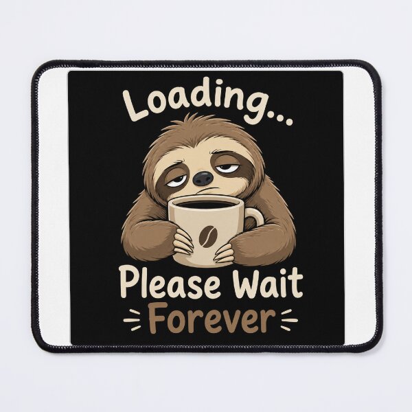 Item preview, Loading Please Wait Forever Sloth Coffee designed and sold by Owcomm.