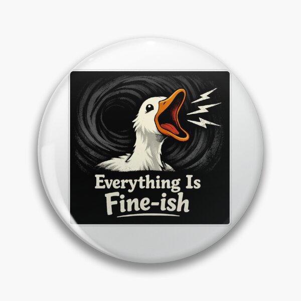 Item preview, Everything Is Fine ish Duck designed and sold by Owcomm.