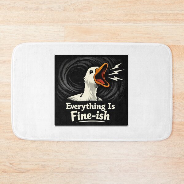 Item preview, Everything Is Fine ish Duck designed and sold by Owcomm.
