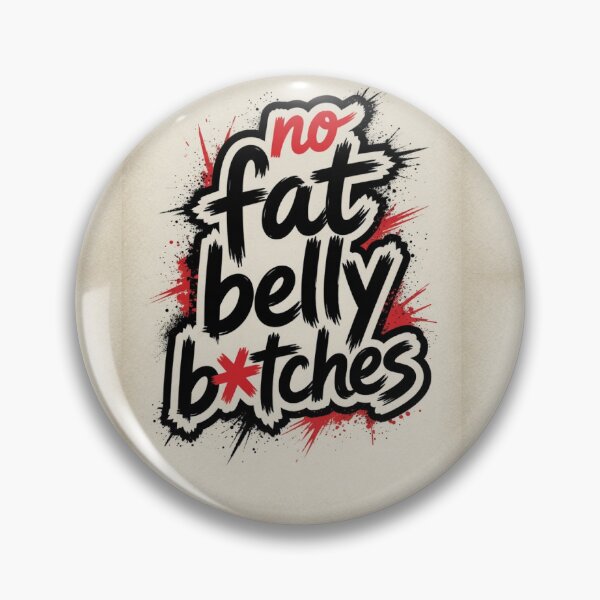 Item preview, Do fat belly b*tches designed and sold by INEEDBABYPOWDER.