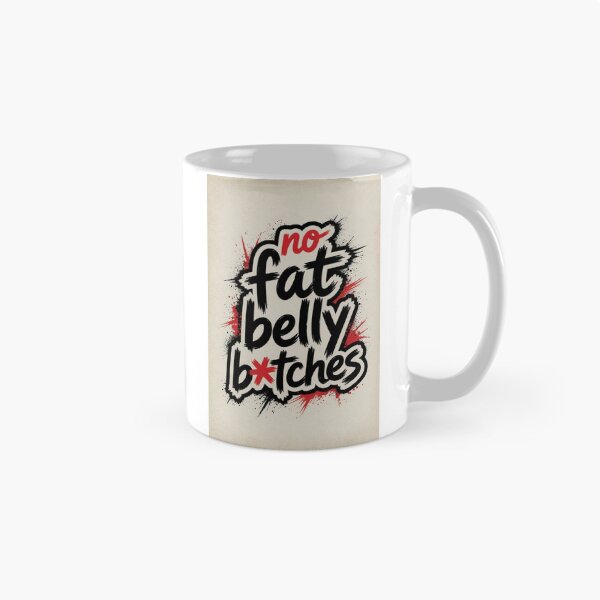 Item preview, Do fat belly b*tches designed and sold by INEEDBABYPOWDER.