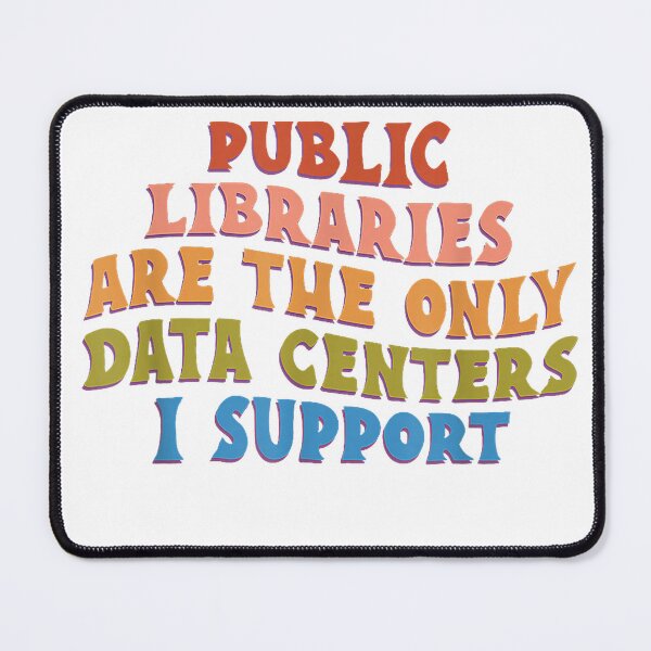 Item preview, Public Libraries are the only Data Centers i Support T-Shirt designed and sold by ‘Nothing Scares Me’ Store.