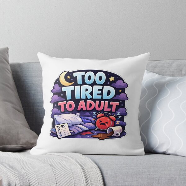 Item preview, Too Tired To Adult designed and sold by Owcomm.