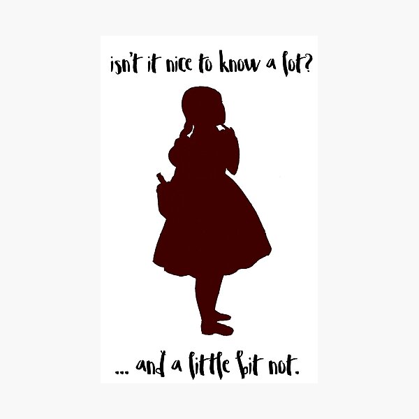Isn't it Nice to Know a Lot? Photographic Print