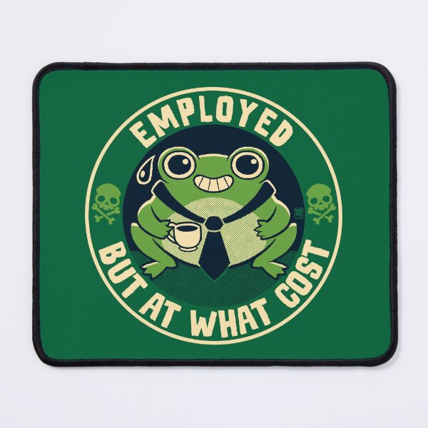 Item preview, Employed But At What Cost designed and sold by World Domination For Cats ®.