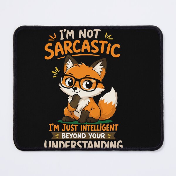 Item preview, I'm Not Sarcastic, I'm Just Intelligent Beyond Your Understanding | Funny Fox Nerd Design for Introverts designed and sold by Huddy-clothes.