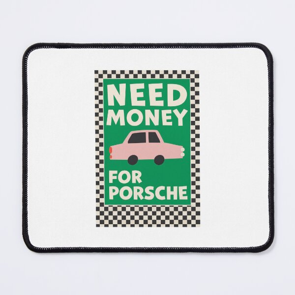 Item preview, Need Money For Porsche designed and sold by CharmStudio.