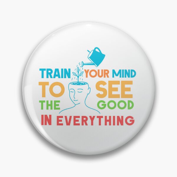 Item preview, Train Your Mind to See the Good in Everything | Positive Vibe designed and sold by Mind-Oasis.