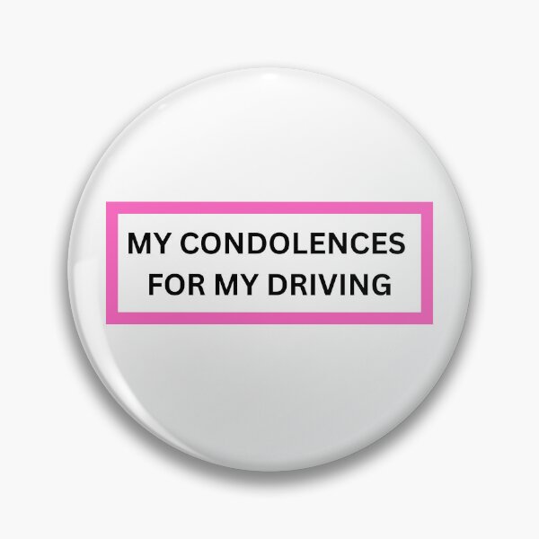 Item preview, My Condolences For My Driving designed and sold by designbyerin.