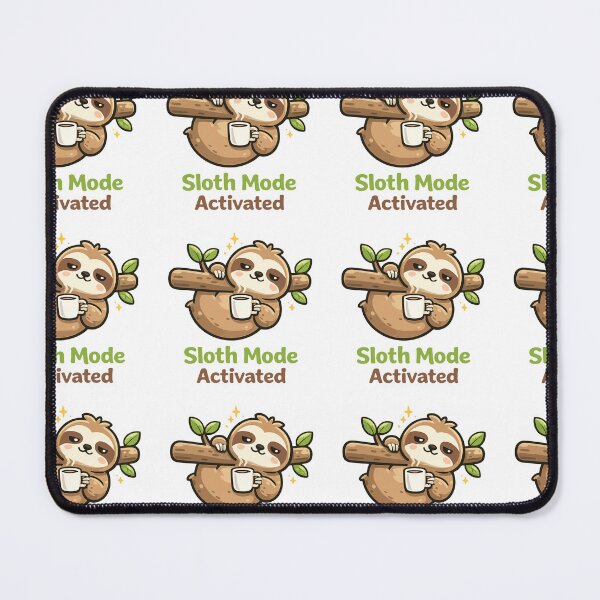 Item preview, Sloth Mode Activated designed and sold by MouhamedAdel95.
