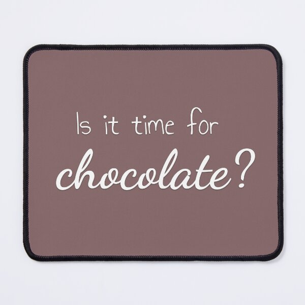 Item preview, Is it time for chocolate? designed and sold by WordPuddle.