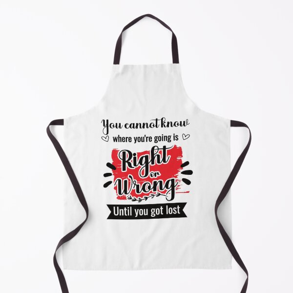 Item preview, You cannot know where you're going is right or wrong designed and sold by Idezine shirt.