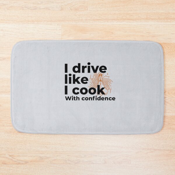 Item preview, I drive like I cook, with confidence-V3 designed and sold by CHIEF-HAT STORE.