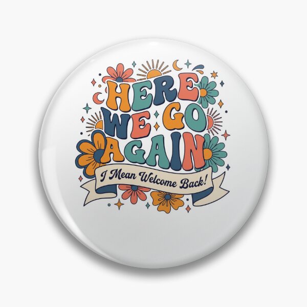 Item preview, Here We Go Again Welcome Back Retro Floral Design designed and sold by SiarheiYur.
