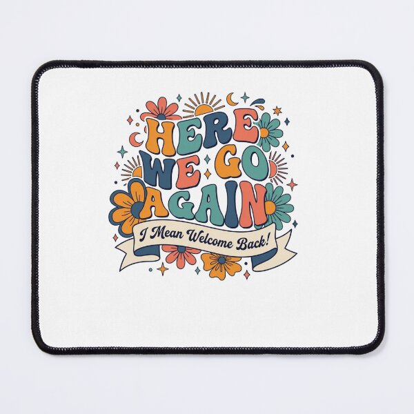 Item preview, Here We Go Again Welcome Back Retro Floral Design designed and sold by SiarheiYur.