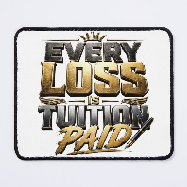 Item preview, Every Loss Is Tuition Paid | Trading Motivation Quote Typography designed and sold by PipForgeStudio .