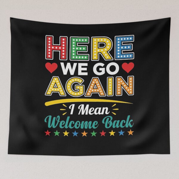 Item preview, Here We Go Again Welcome Back Funny Teacher designed and sold by SiarheiYur.