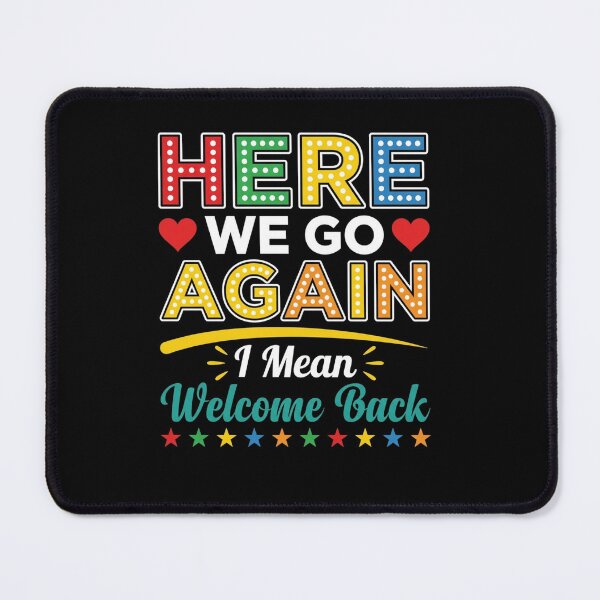 Item preview, Here We Go Again Welcome Back Funny Teacher designed and sold by SiarheiYur.