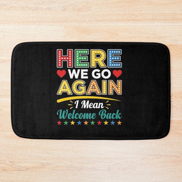 Item preview, Here We Go Again Welcome Back Funny Teacher designed and sold by SiarheiYur.