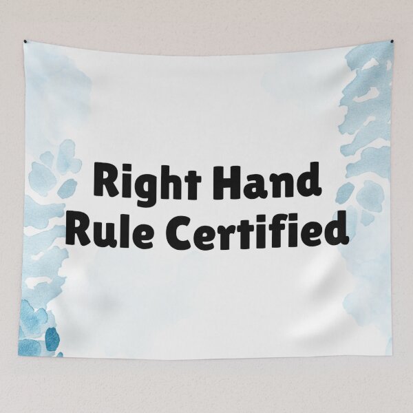 Item preview, Certified in the Right-Hand Rule – Humor for Engineers designed and sold by HeyHas.
