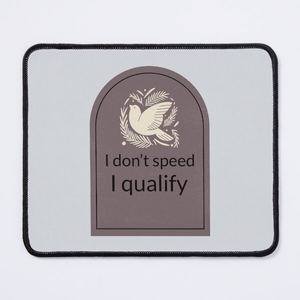Item preview, I don’t speed I qualify-V3 designed and sold by CHIEF-HAT STORE.