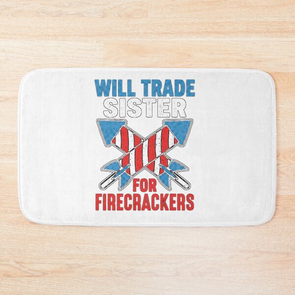 Item preview, Will Trade Sister For Firecrackers Patriotic Vintage designed and sold by SiarheiYur.