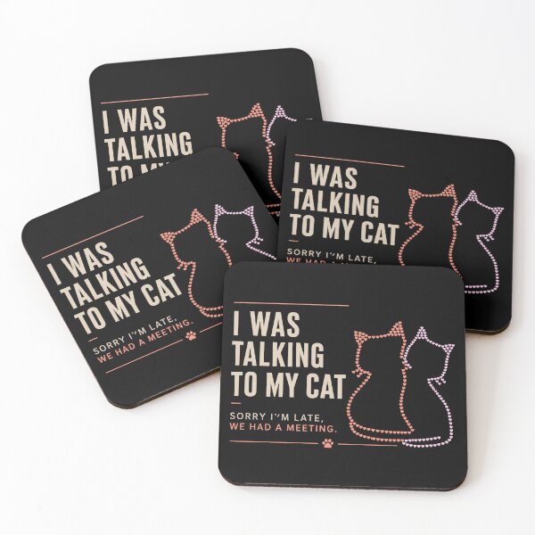 Item preview, I Was Talking To My Cat Sorry I'm Late We Had A Meeting Funny Cat Lover Gift designed and sold by NeO² Studio.