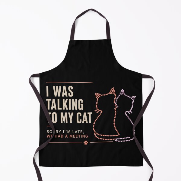 Item preview, I Was Talking To My Cat Sorry I'm Late We Had A Meeting Funny Cat Lover Gift designed and sold by NeO² Studio.