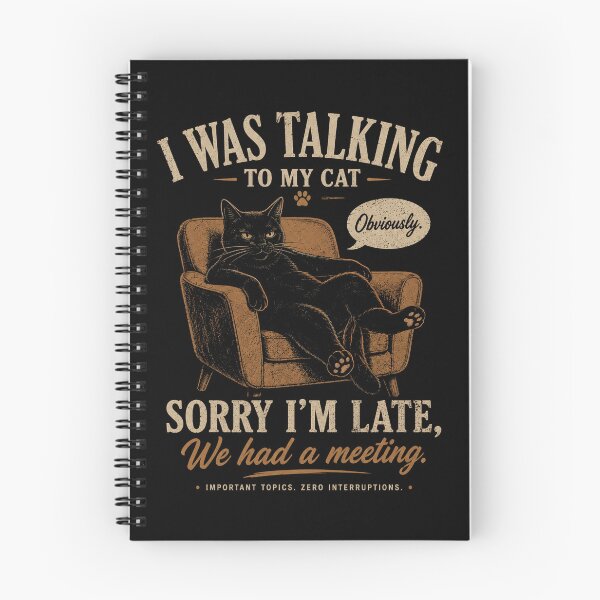 Item preview, I Was Talking To My Cat Sorry I'm Late We Had A Meeting Funny Black Cat Vintage Shirt designed and sold by NeO² Studio.