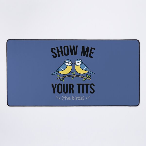 Item preview, Show Me Your Tits(The Birds) designed and sold by Amir Faysal.