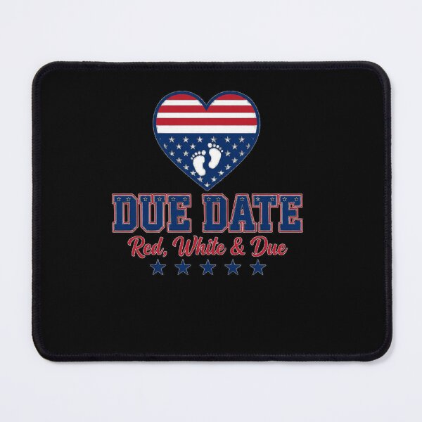Item preview, Due Date Red White and Due Patriotic Pregnancy designed and sold by SiarheiYur.