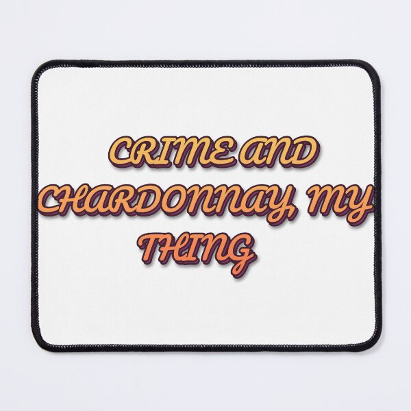 Item preview, "CRIME AND CHARDONNAY, MY THING" Retro Typography  designed and sold by QuirkThreadsCo.