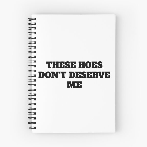 Item preview, These Hoes Dont Deserve Me Sassy Quote designed and sold by Doodletext.
