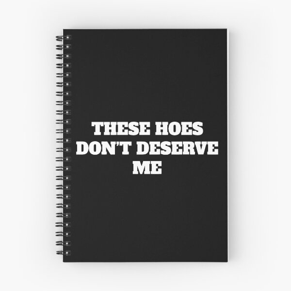 Item preview, These Hoes Dont Deserve Me Sassy Quote 2 designed and sold by Doodletext.