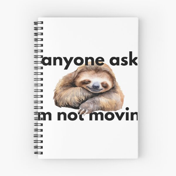 Item preview, Funny Sloth - If Anyone Asks I'm Not Moving designed and sold by KrystekShop.