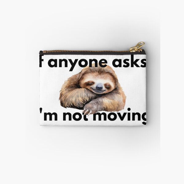 Item preview, Funny Sloth - If Anyone Asks I'm Not Moving designed and sold by KrystekShop.