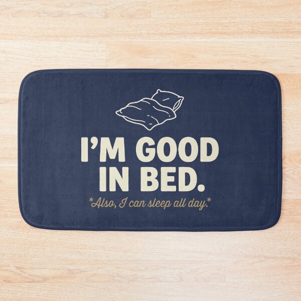 Item preview, I Am Good In Bed designed and sold by Amir Faysal.