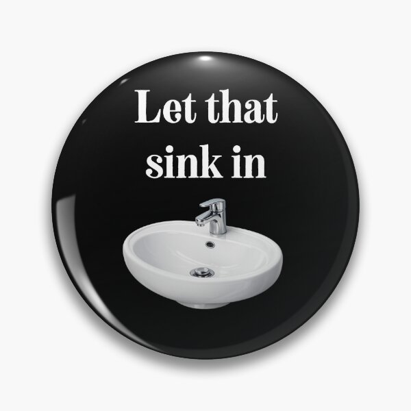 Item preview, Let That Sink In designed and sold by ERELTEDEE.