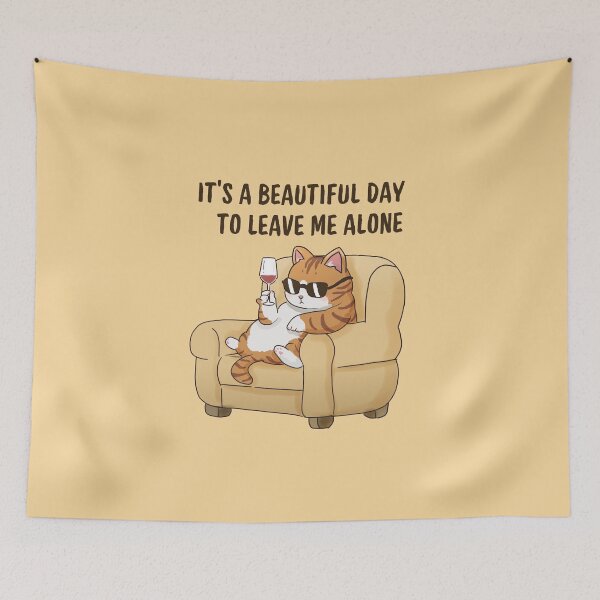Item preview, It's a Beautiful Day to Leave Me Alone Cat designed and sold by Amberein.