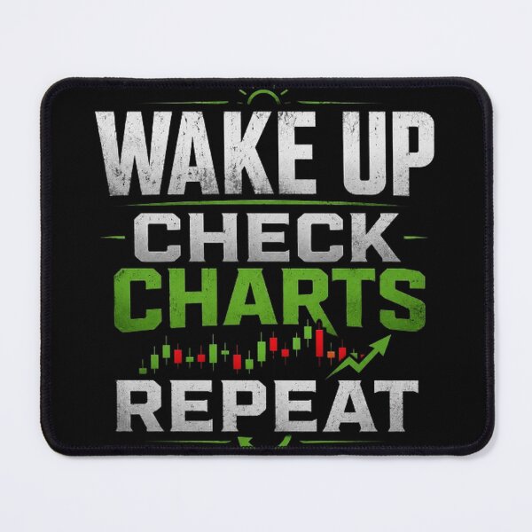 Item preview, Wake Up Check Charts Repeat | Day Trader Trading Quote designed and sold by PipForgeStudio .