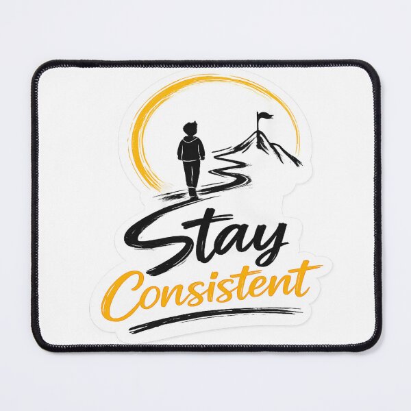 Item preview, Stay Consistent Sticker designed and sold by Genzfirevibes.