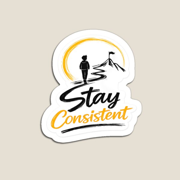 Item preview, Stay Consistent Sticker designed and sold by Genzfirevibes.
