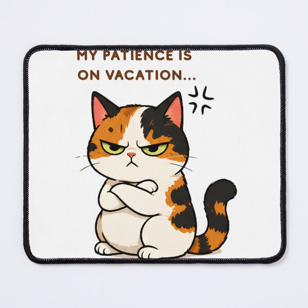 Item preview, Grumpy Calico Cat: My patience is on Vacation  designed and sold by Lunexa-Lab.
