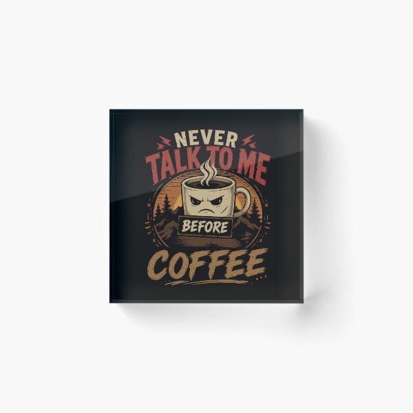 Item preview, Never Talk to me Before Coffee Vintage Style Funny Angry Cup designed and sold by mrhighsky.