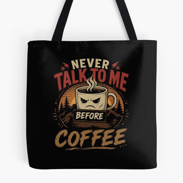 Item preview, Never Talk to me Before Coffee Vintage Style Funny Angry Cup designed and sold by mrhighsky.